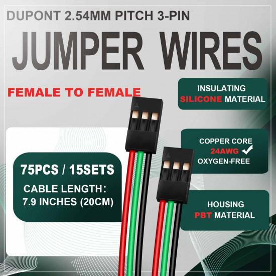 DuPont 2.54 mm 3-Pin Female-Female Connector 24AWG 20cm Silicone Cable (15 Sets / 75 Pcs) DuPont 2.54 mm 3-Pin Female-Female Connector 24AWG 20cm Silicone Cable (15 Sets / 75 Pcs)